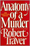 Anatomy of a murder by Robert Traver