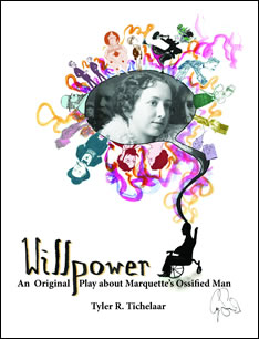 The new book version of the play Willpower includes the full text of the play, sheet music, historical photos, and essays by the playwright and director.